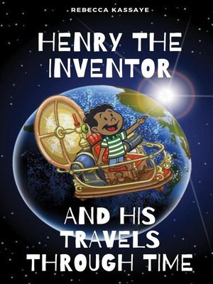 cover image of Henry the Inventor and His Travels Through Time